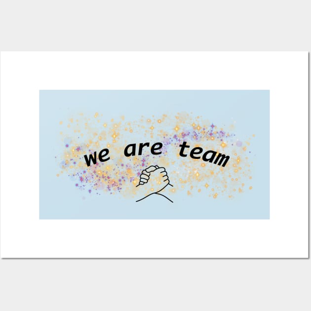 We Are Team Wall Art by Flowers Effect